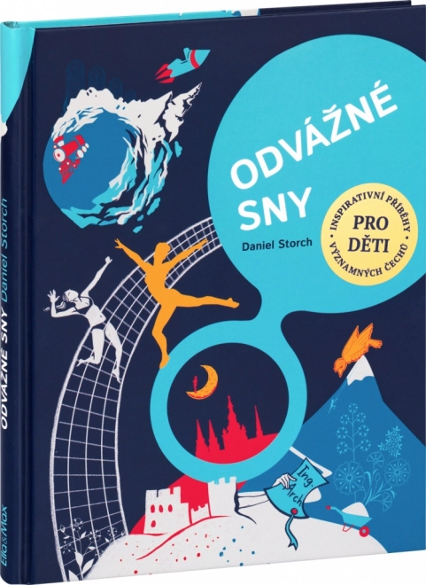 Odważne sny – 30 Czechów w drodze do sukcesu (książka dla dzieci o inspirujących osobistościach)